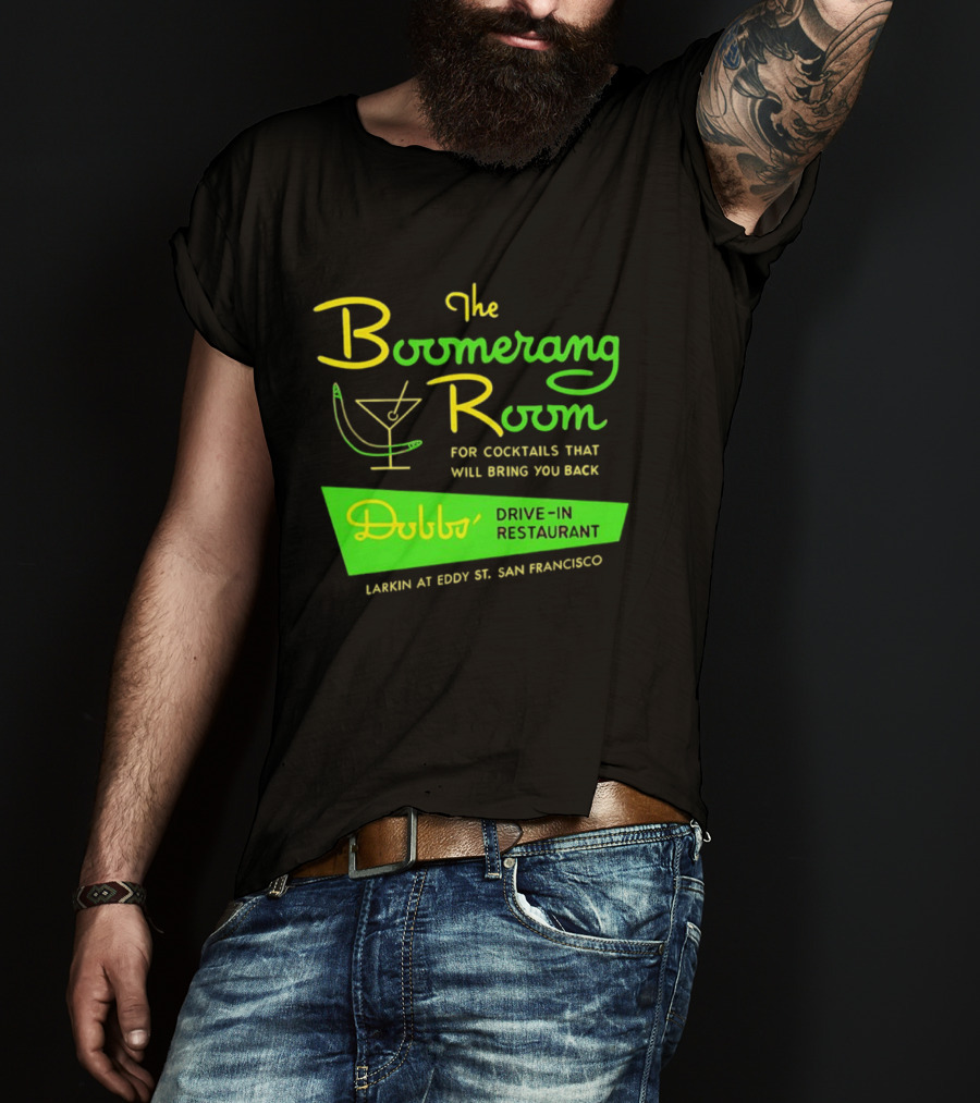 The Boomerang Room Dobbs Drive In Cocktails At Larkin And Eddy San Francisco T-Shirt