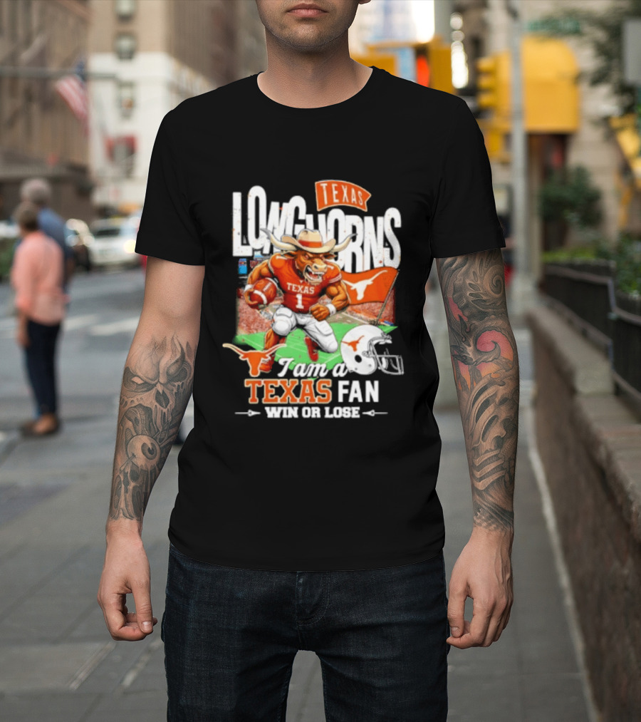 Texas Longhorns Fan I Am Texas Win Or Lose T-Shirt