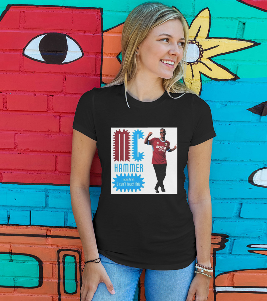 West Ham FC BoyleSports MC Hammer U Can't Touch This T-Shirt