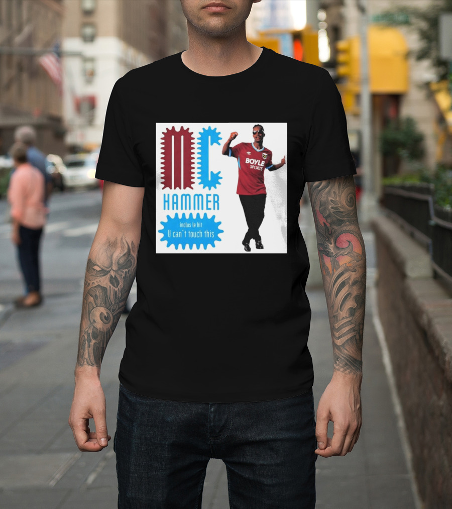 West Ham FC BoyleSports MC Hammer U Can't Touch This T-Shirt