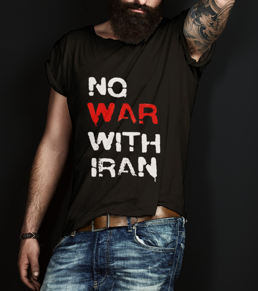 No War With Iran Antiwar Message T-Shirt