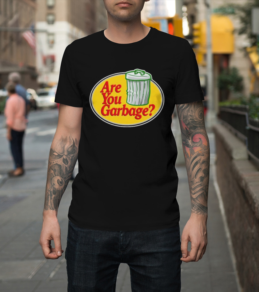 Are You Garbage Trash Can Logo Pro Fishing T-Shirt