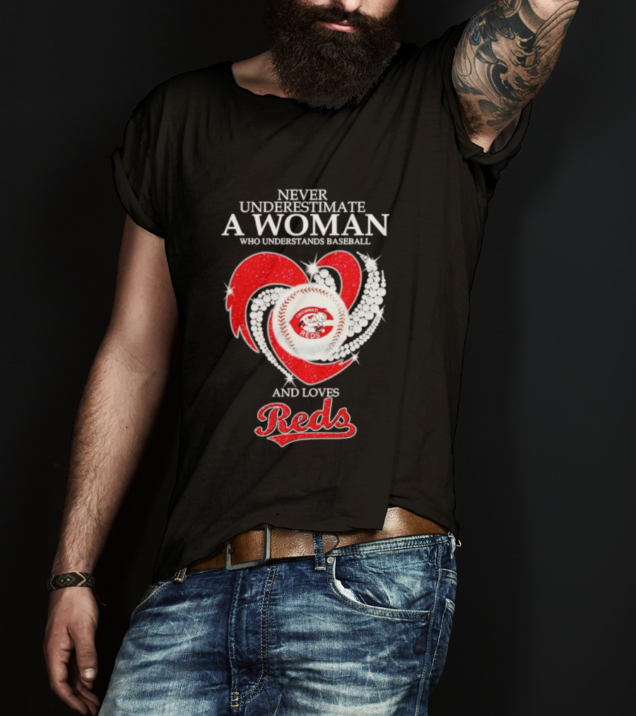Never Underestimate A Woman Who Understands Baseball And Loves Cincinnati Reds Diamond Heart T-Shirt