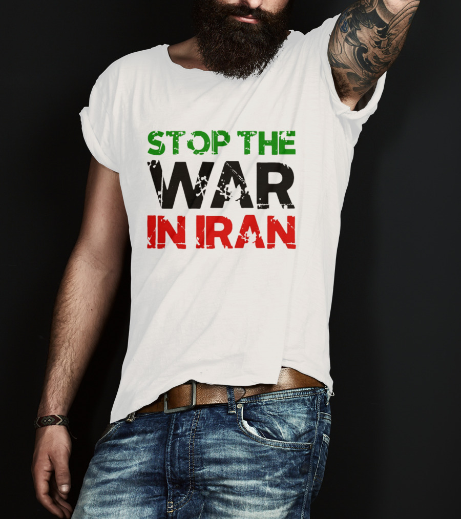 Stop The War In Iran T-Shirt