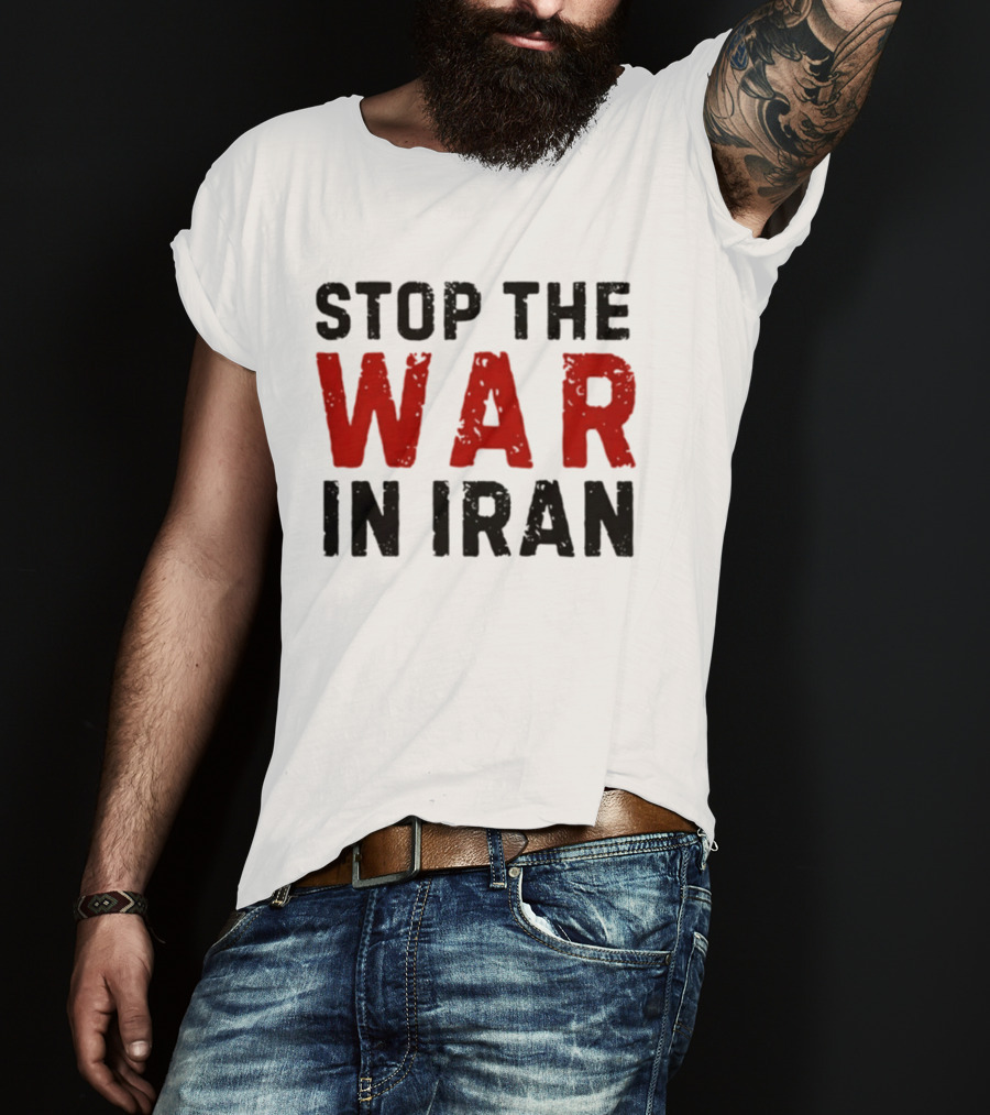 Stop The War In Iran Protest Movement T-Shirt