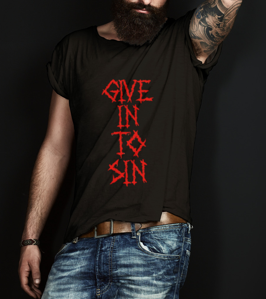 GIVE IN TO SIN Red Block Letters T-Shirt