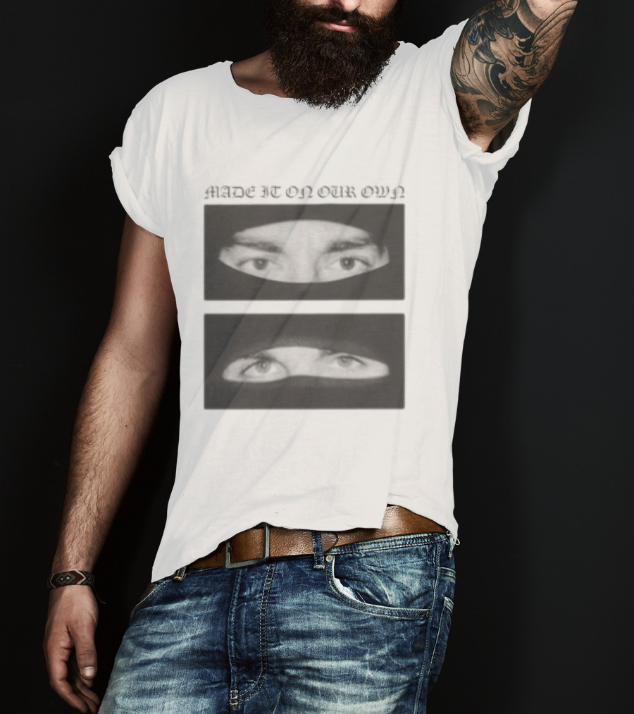 Made It On Our Own Yeat And Esdeekid Eyes T-Shirt