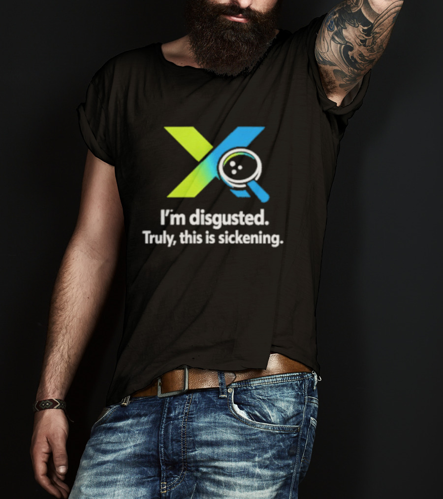 I'm Disgusted Truly This Is Sickening Magnifying Glass T-Shirt