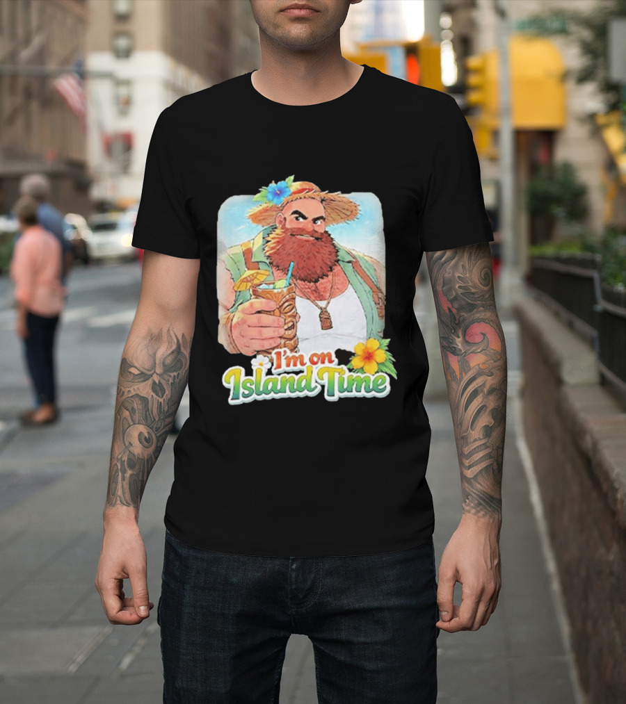 I'm On Island Time Tropical Relaxation With Tiki Drink And Hawaiian Flower T-Shirt