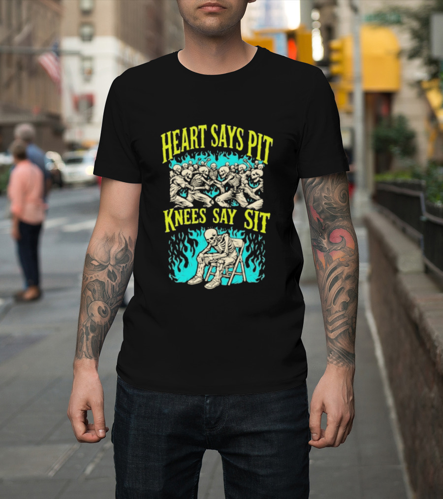Skeletons Heart Says Pit Knees Say Sit Music Festival Mosh Pit Humor T-Shirt