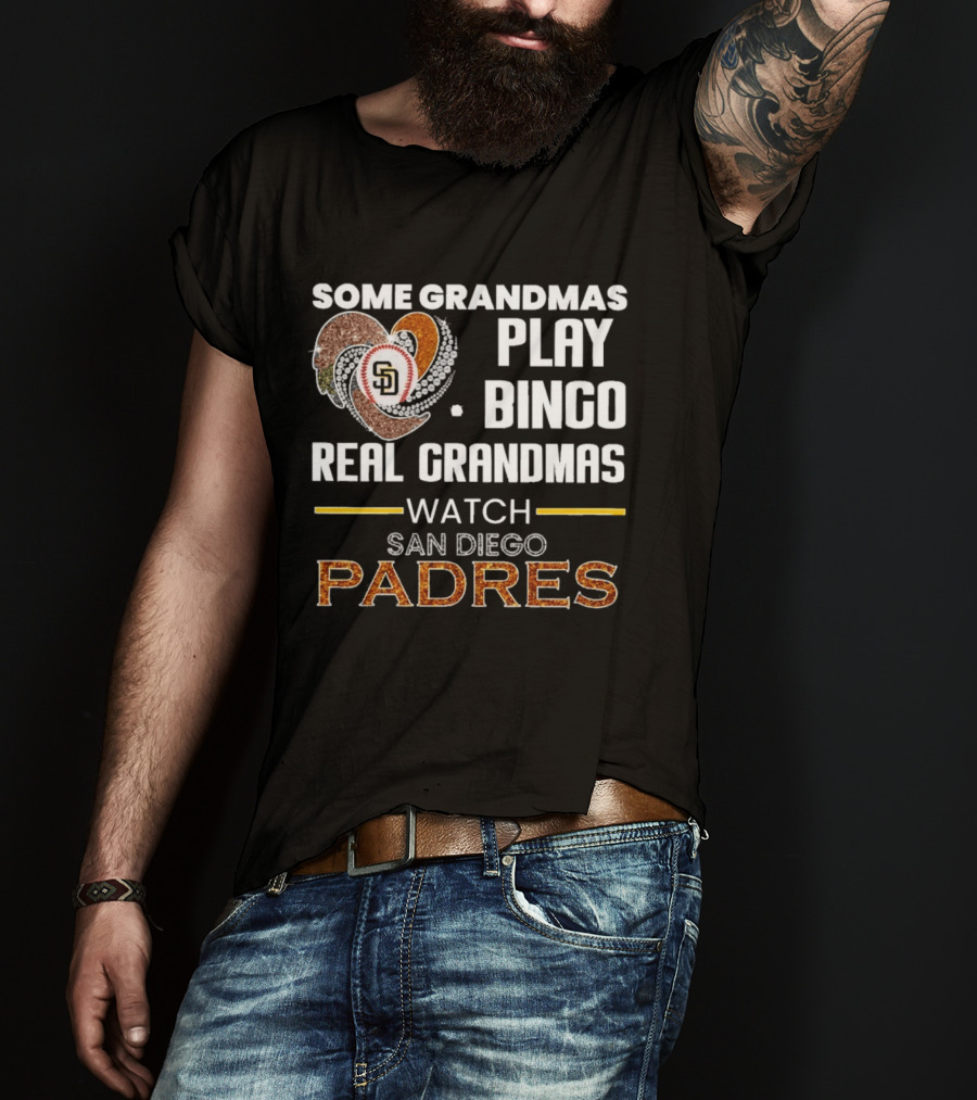 Some Grandmas Play Bingo Real Grandmas San Diego Padres T-Shirt