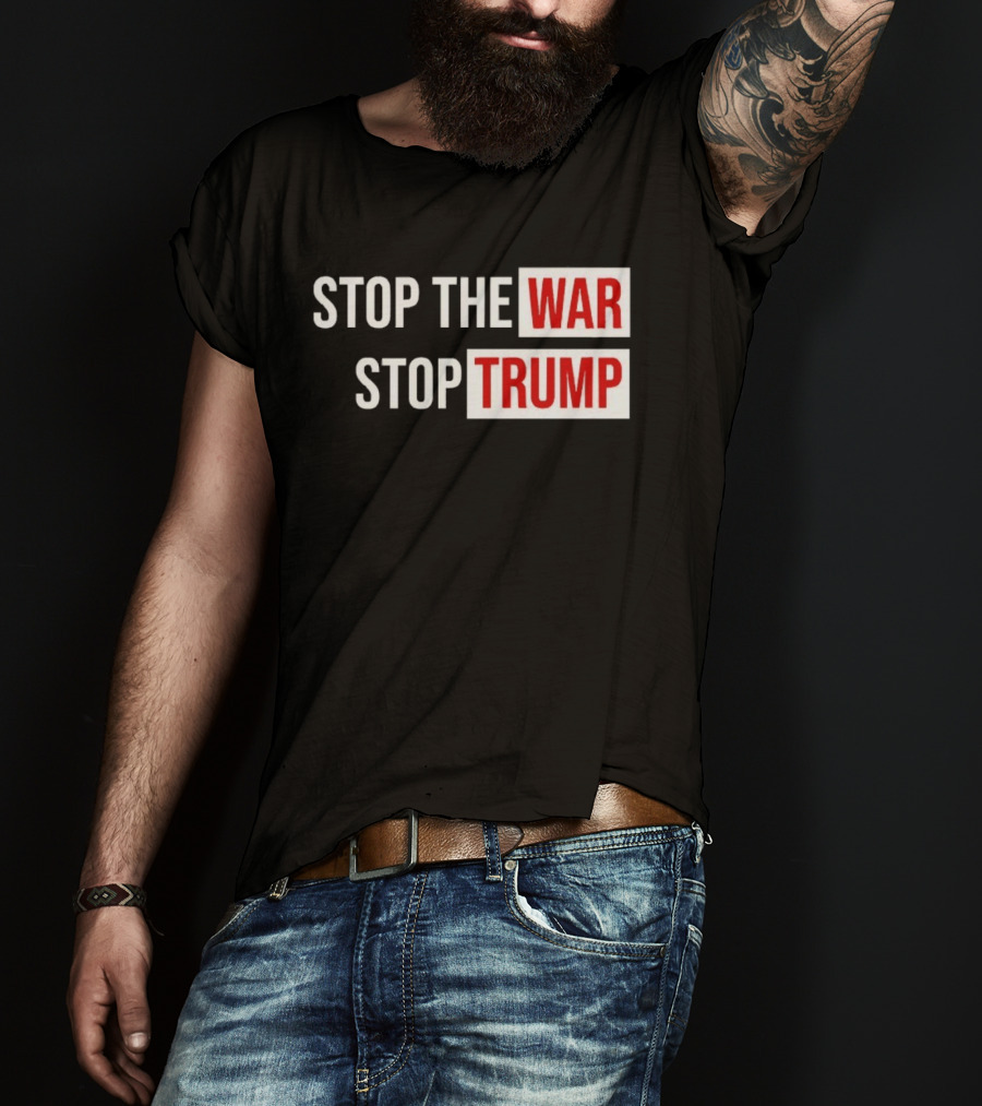 Stop The War Stop Trump Protest Iran T-Shirt