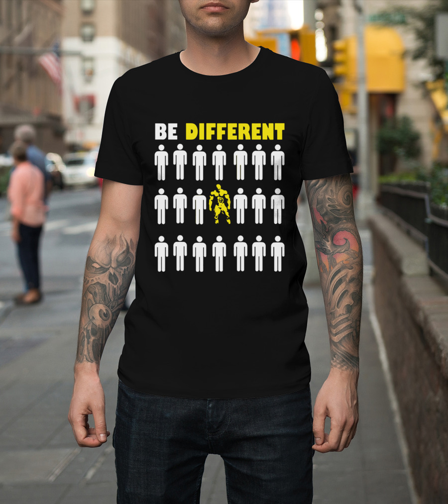 BE DIFFERENT GYM Bodybuilder Motivation Stand Out T-Shirt