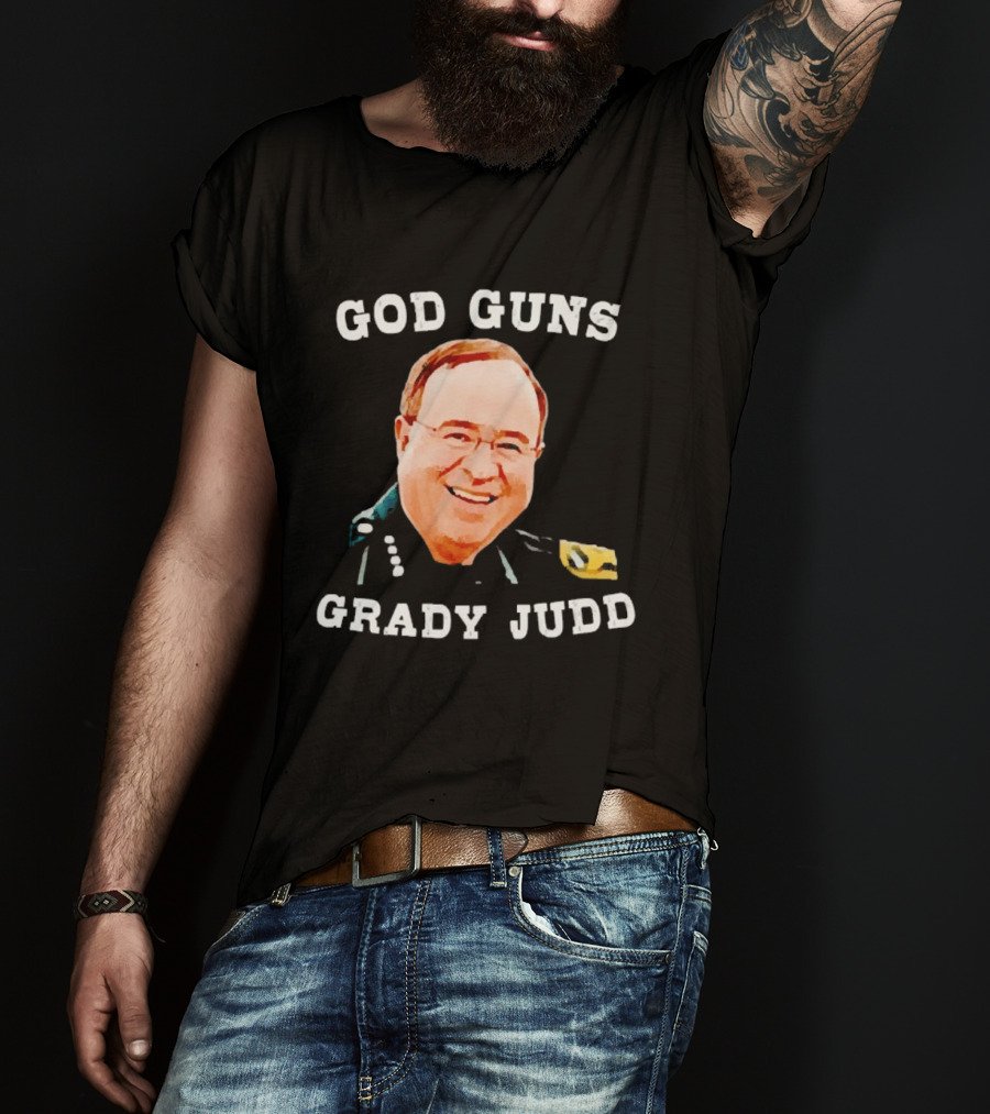 God Guns Grady Judd Text And Face T-Shirt