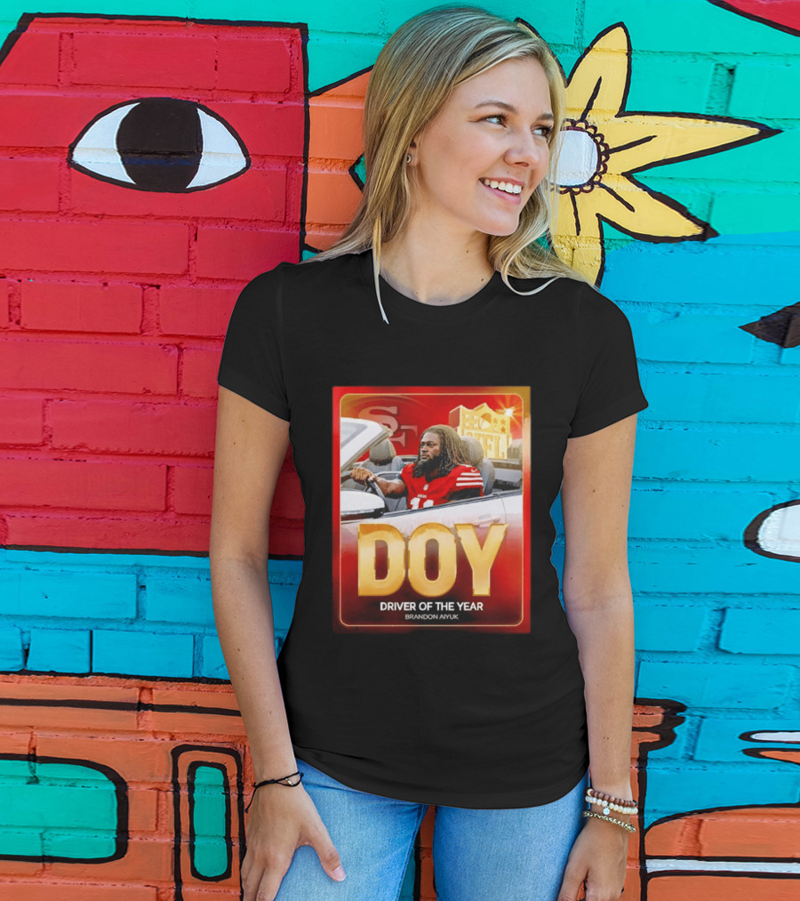 Brandon Aiyuk DOY Driver Of The Year SF NFL 49ers T-Shirt