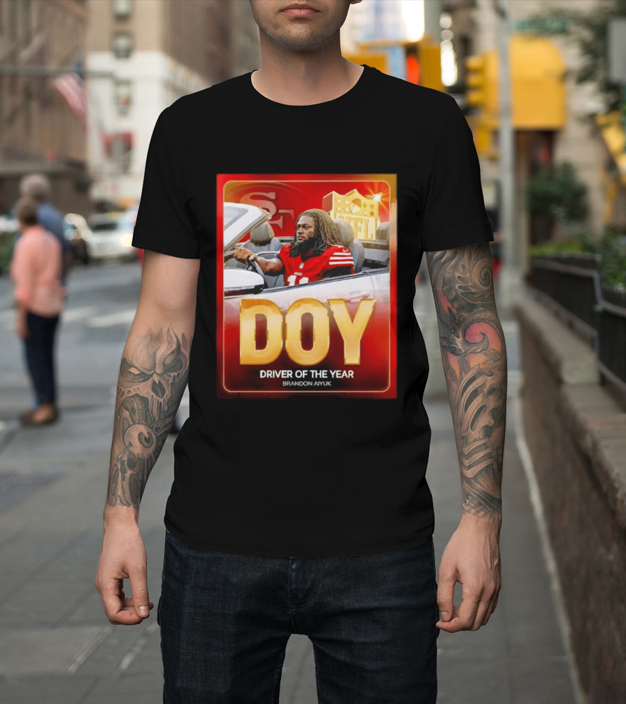 Brandon Aiyuk DOY Driver Of The Year SF NFL 49ers T-Shirt