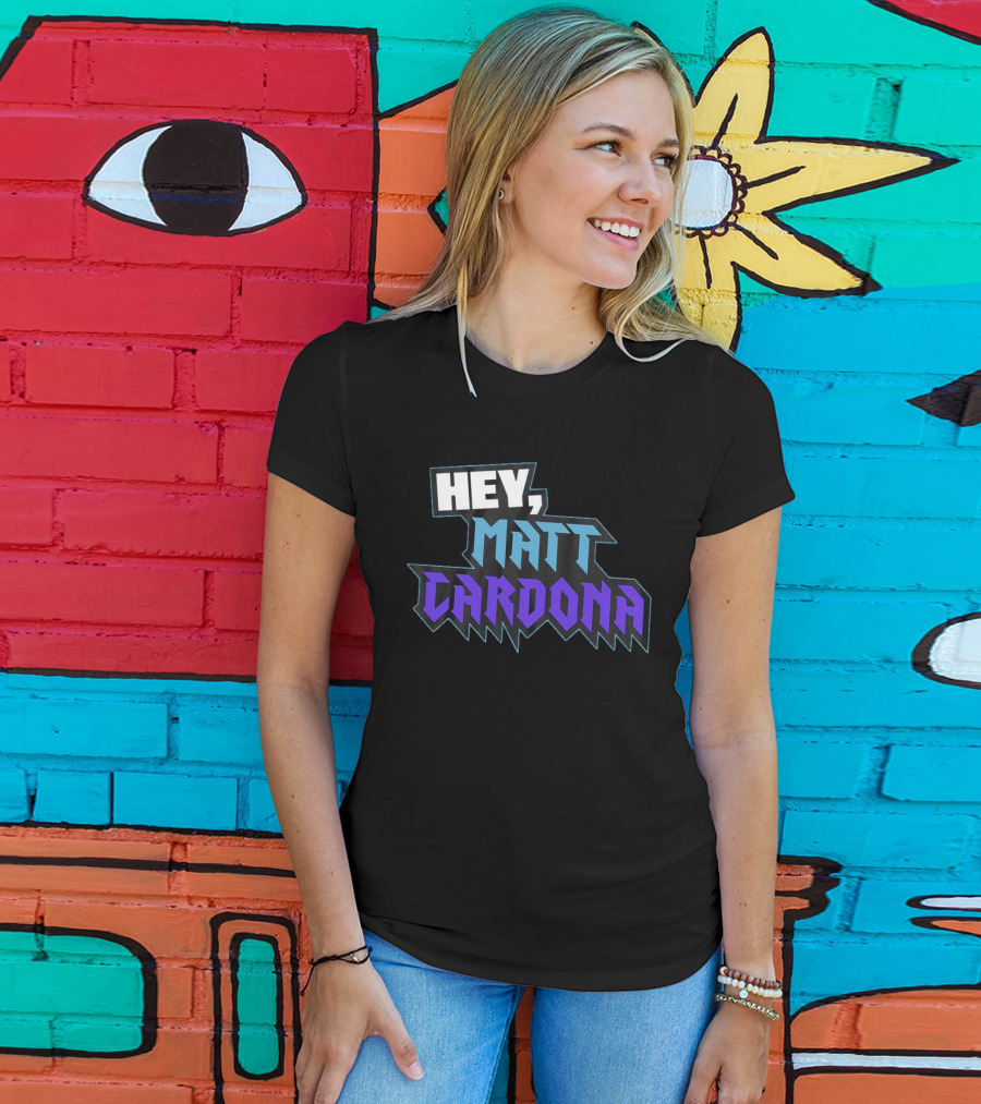 Hey Matt Cardona T-Shirt
