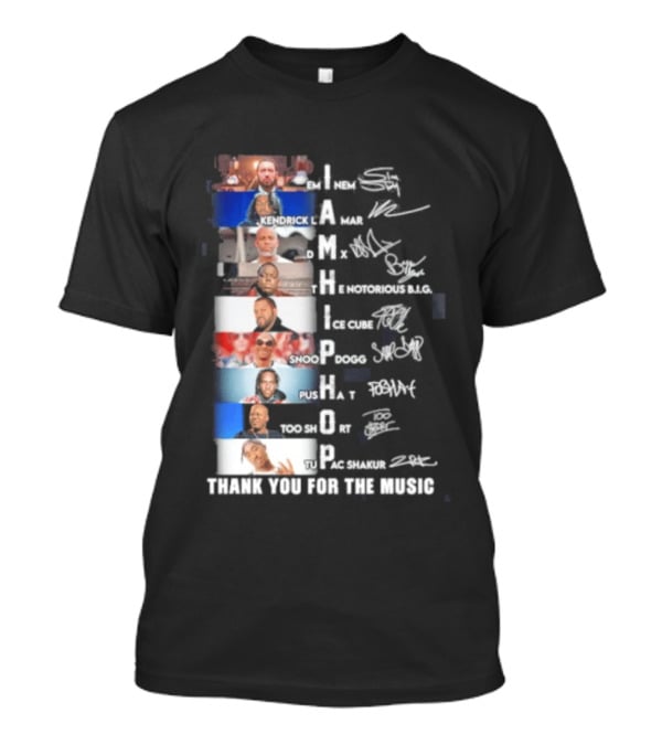 I Am Hip Hop Thank You For The Music A Tribe Called Quest Busta Rhymes J Dilla Q Tip Pharrell Pusha Snoop Dogg T-Shirt