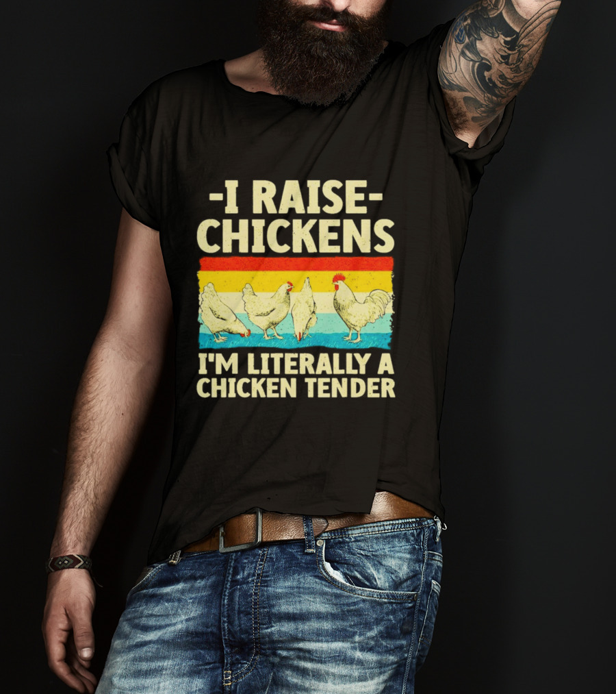I Raise Chickens I'm Literally A Chicken Tender Vintage Rainbow Rooster Hens T-Shirt