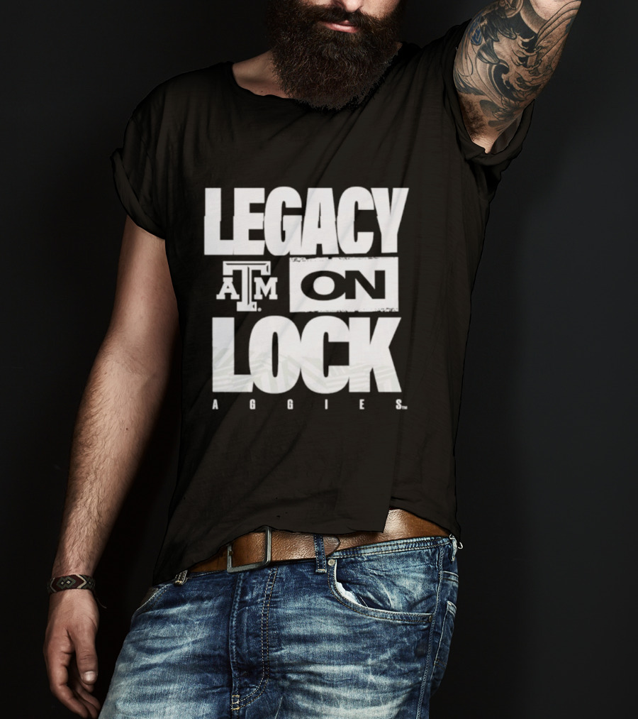 Texas A&M Aggies Legacy On Lock 2026 March Madness T-Shirt