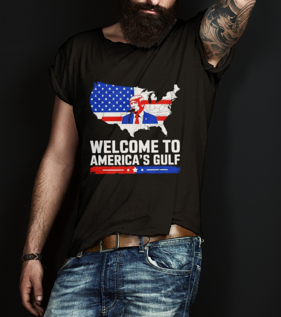 Welcome To America's Gulf Patriotic Map Featuring Trump And Stars And Stripes T-Shirt