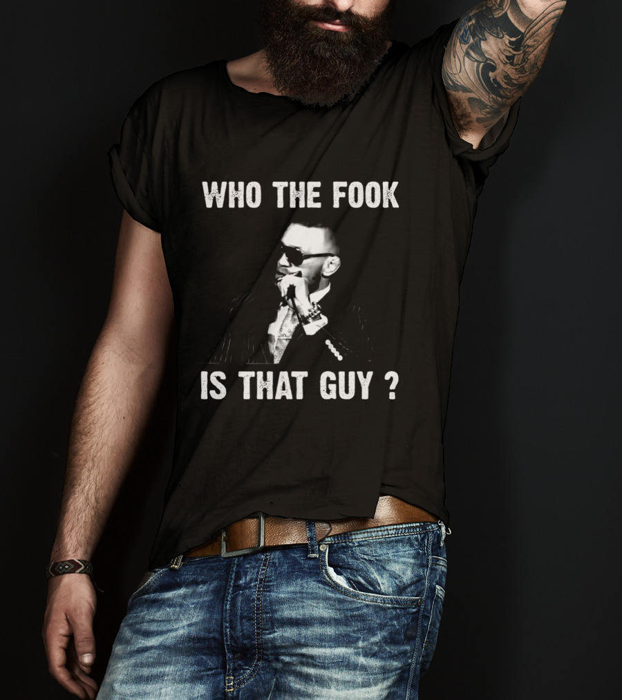 Who The Fook Is That Guy Funny Meme T-Shirt