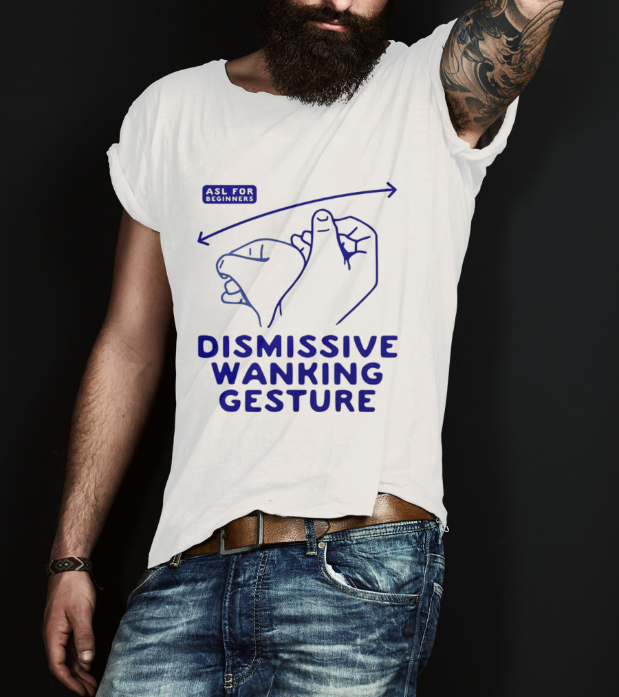 Sorry Offended Dismissive Wanking Gesture T-Shirt