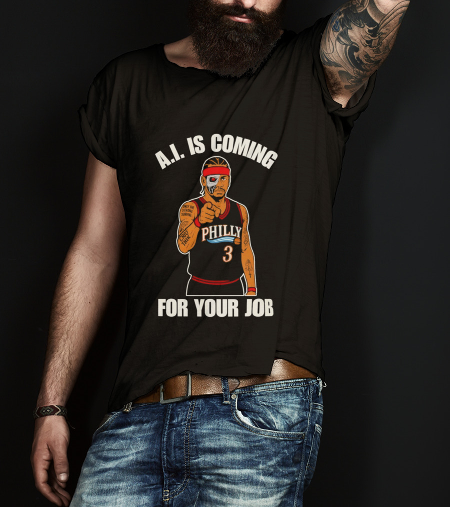 Allen Iverson Philly AI Is Coming For Your Job T-Shirt