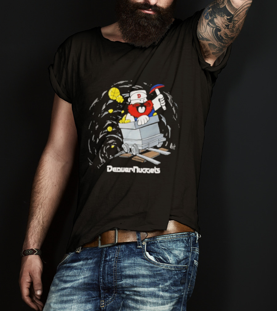 Denver Nuggets Dig For Gold Maxie Orecart Cartoon Miner T-Shirt