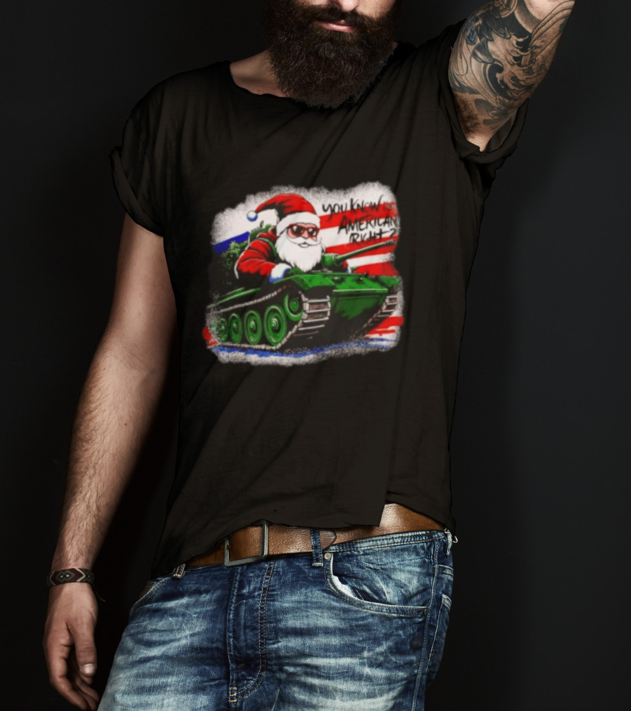 Santa Tank You Know I'm American Right Christmas Patriotic T-Shirt