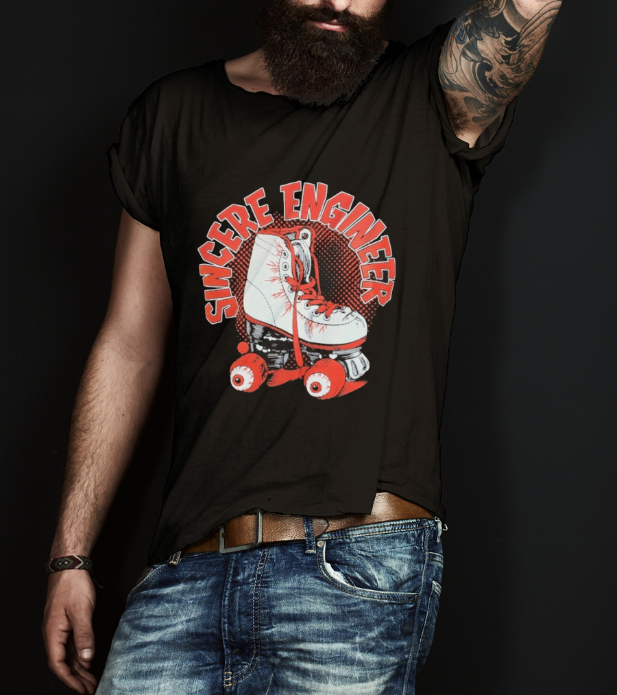 Sincere Engineer Roller Skate T-Shirt