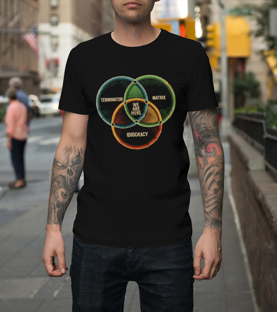 Terminator Matrix Idiocracy We Are Here Venn Diagram T-Shirt