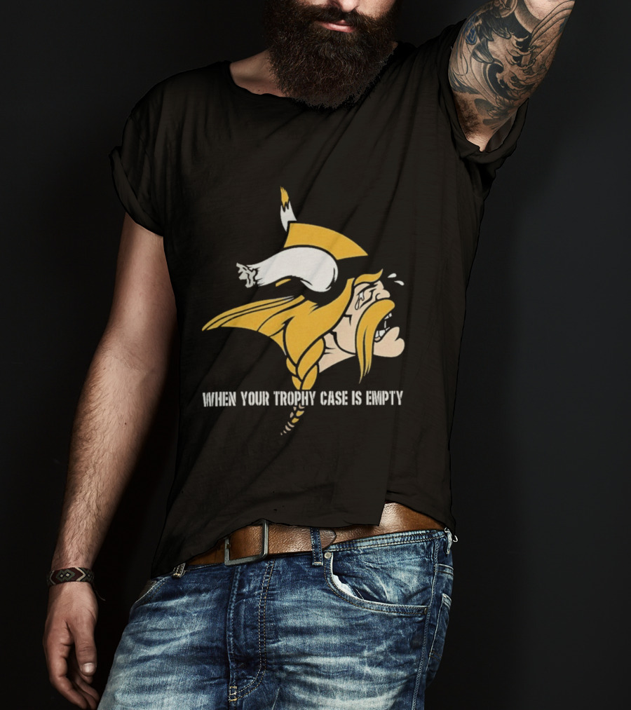 Minnesota Vikings When Your Trophy Case Is Empty Viking Crying T-Shirt