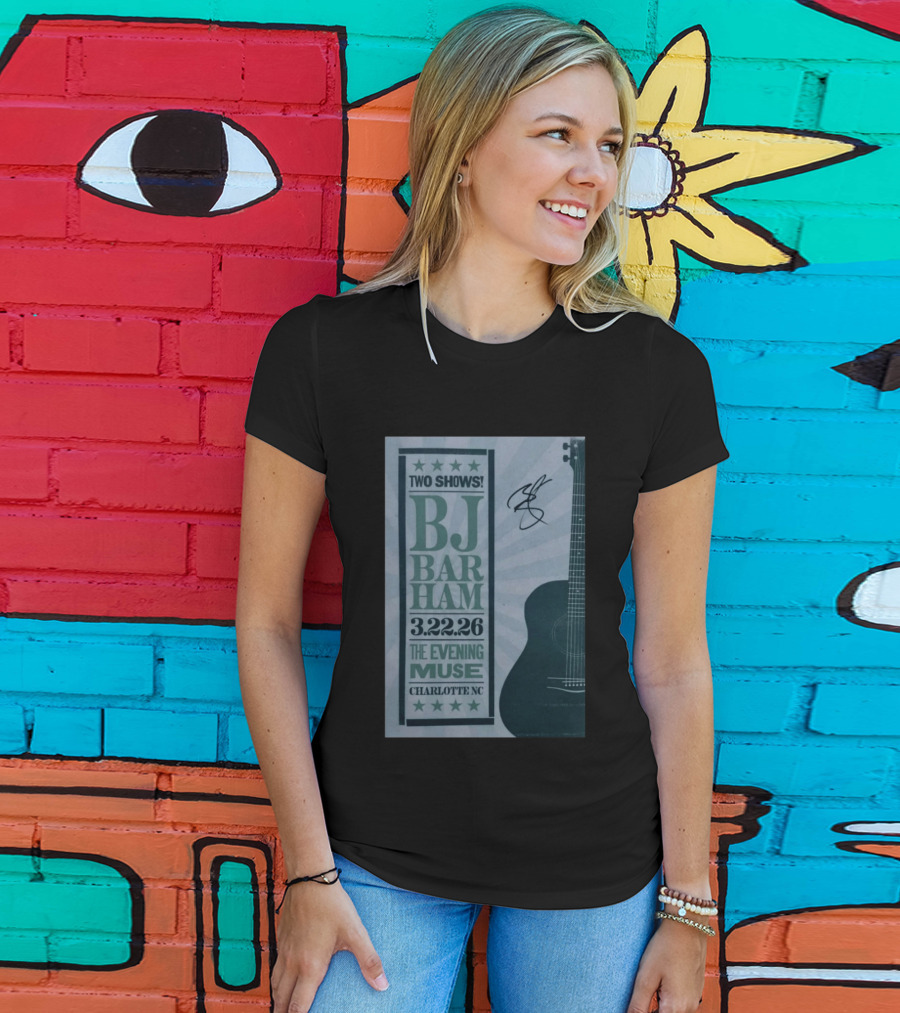 BJ Barham Two Shows March 22 2026 The Evening Muse Charlotte NC T-Shirt