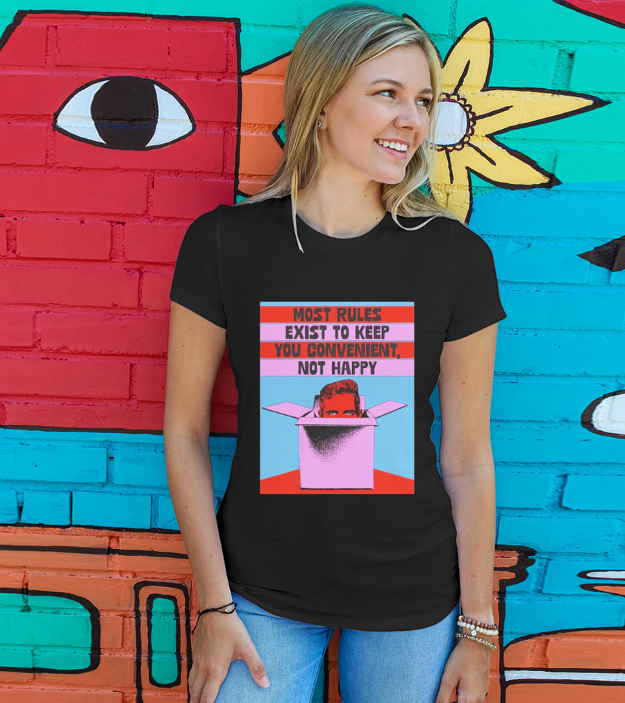 Most Rules Exist To Keep You Convenient Not Happy Retro Pop Art Style Portrait In Box T-Shirt