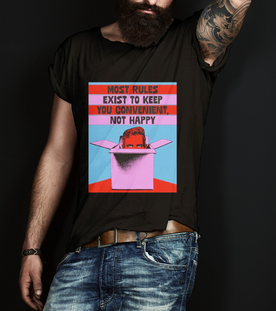 Most Rules Exist To Keep You Convenient Not Happy Retro Pop Art Style Portrait In Box T-Shirt