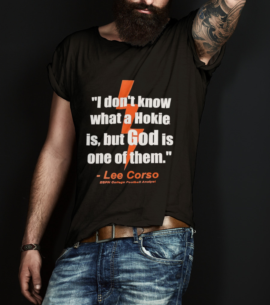 I Don't Know What A Hokie Is But God Is One Of Them Lee Corso ESPN College Football Analyst T-Shirt