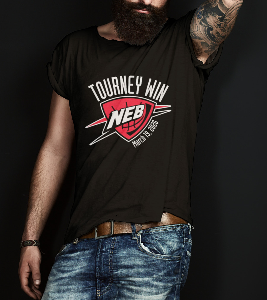 Tourney Win NEB March 19 2026 Basketball Championship T-Shirt