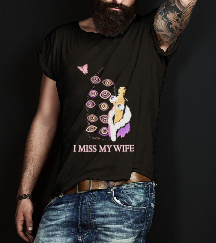 Glitch Productions I Miss My Wife Eyes And Figure With Butterfly T-Shirt