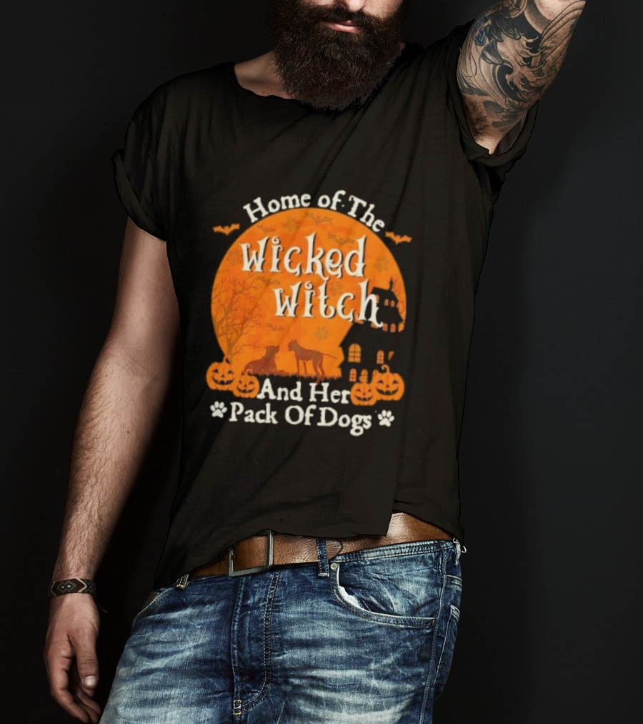 Home Of The Wicked Witch And Her Pack Of Dogs Halloween Moon Bats Pumpkins Dogs T-Shirt