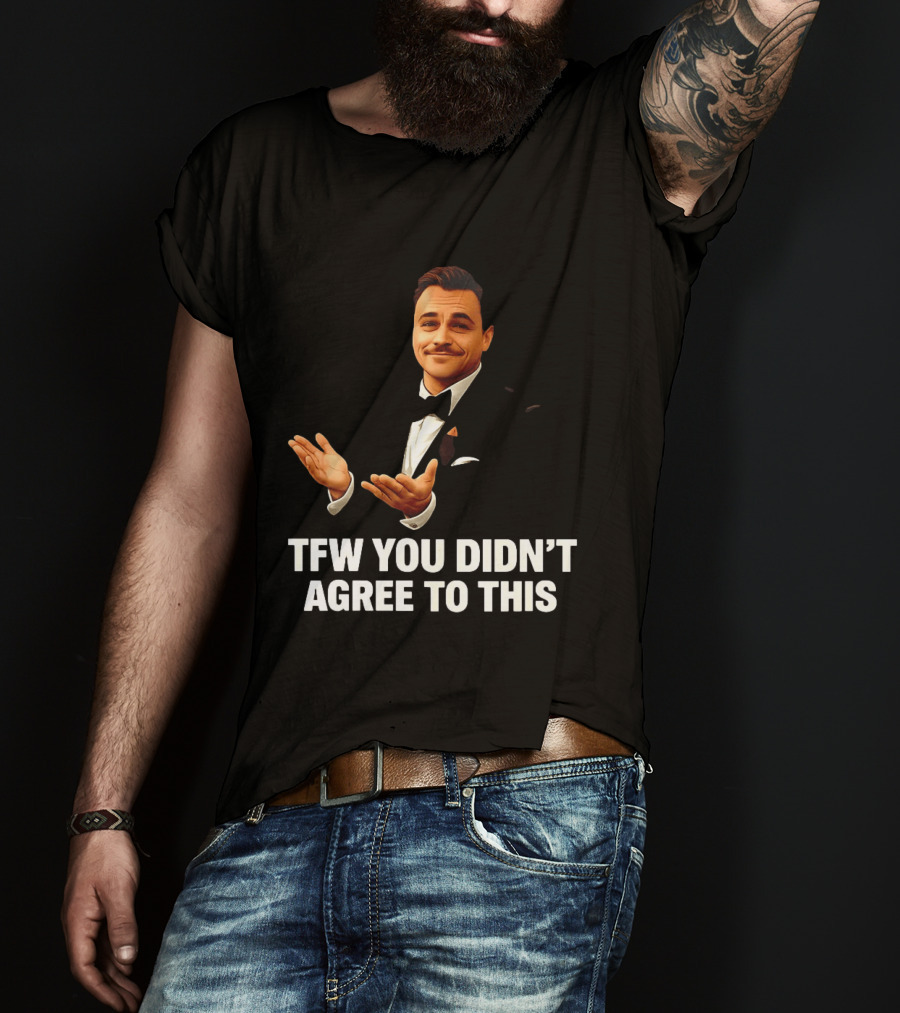 TFW You Didn't Agree To This Leonardo Style Suit Hands T-Shirt