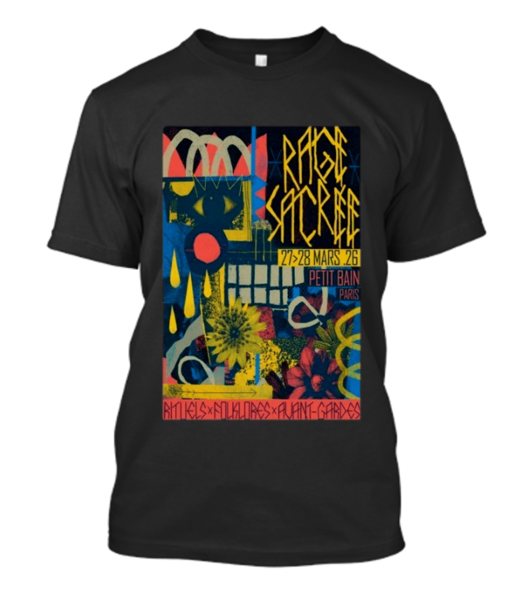 RAGE SACREE 27 28 MARS 26 Petit Bain Paris Rituels Folklores Avant Gardes T-Shirt