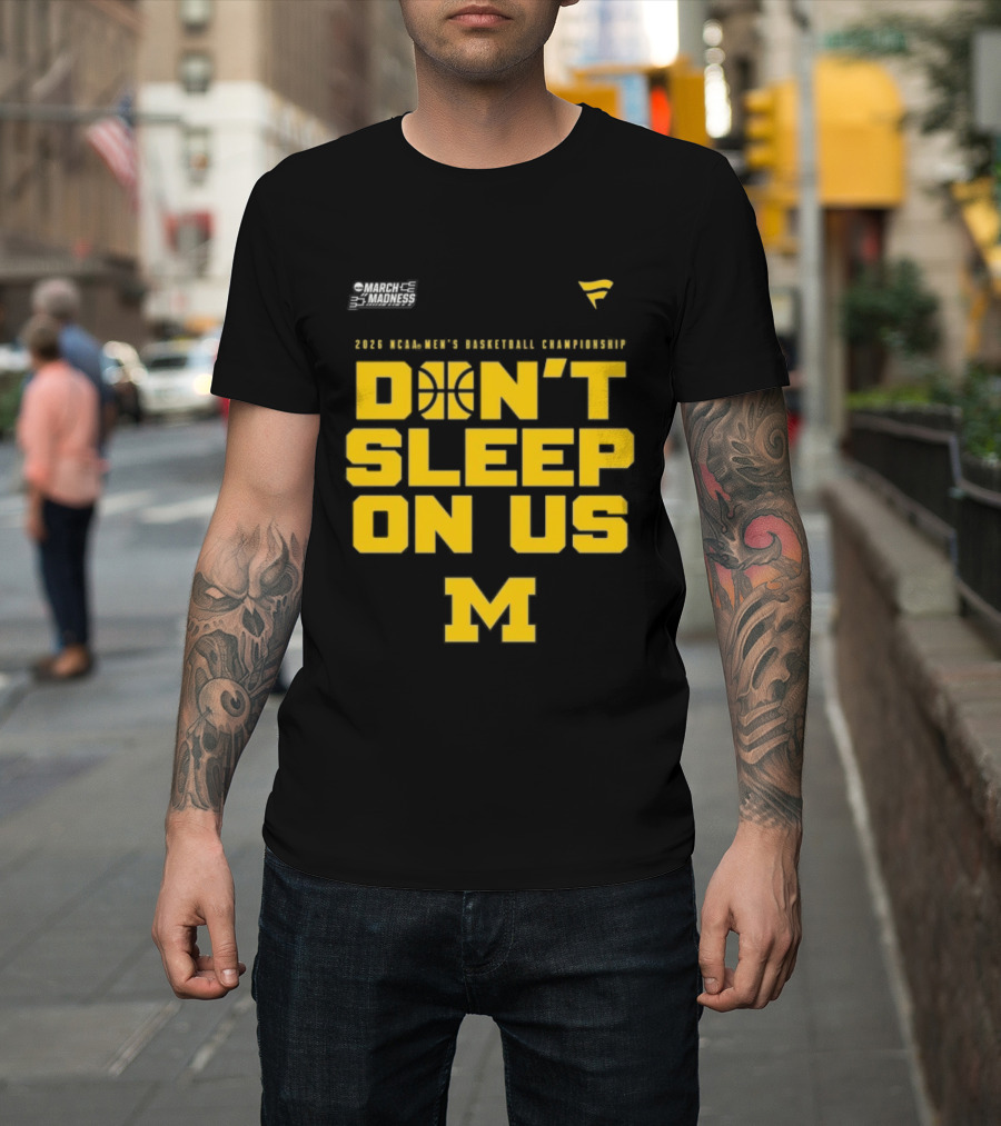 2026 Michigan Wolverines NCAA Men's Basketball Tournament March Madness Don't Sleep On Us T-Shirt