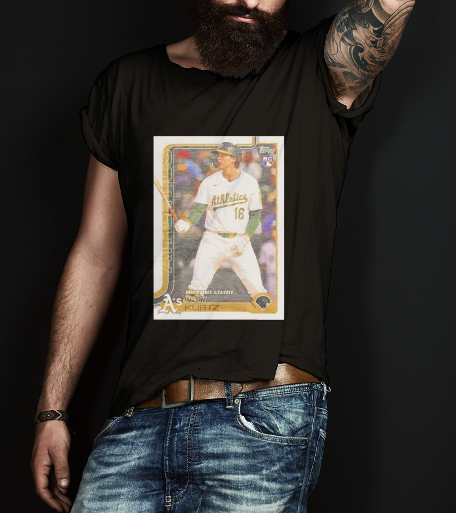 Nick Kurtz Athletics Rookie Debut Topps Baseball Card 4/23/2023 T-Shirt