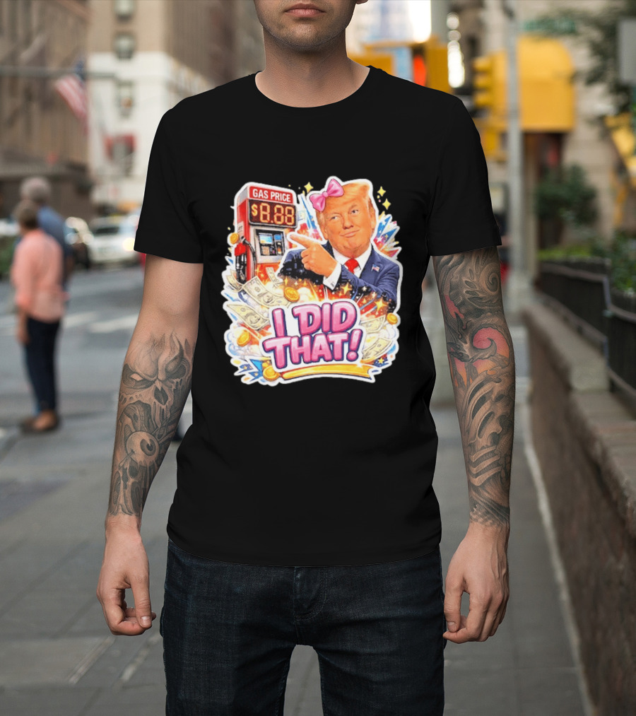 Gas Price I Did That Trump Comic T-Shirt