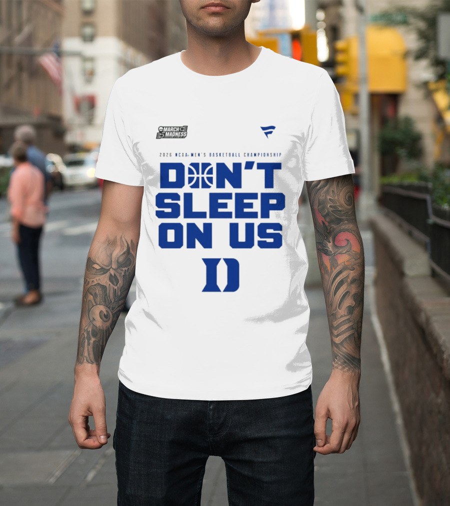 March Madness 2026 NCAA Men's Basketball Championship Don't Sleep On Us Duke Blue Devils T-Shirt