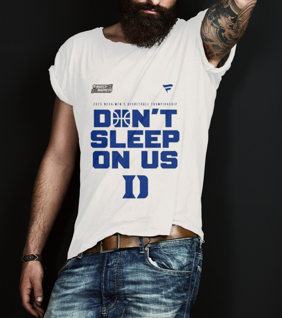 March Madness 2026 NCAA Men's Basketball Championship Don't Sleep On Us Duke Blue Devils T-Shirt