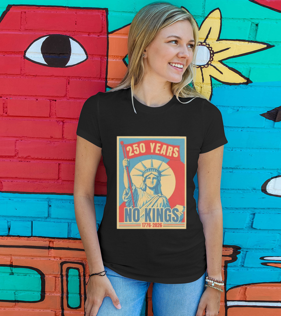 250 Years No Kings 1776 2026 Statue Of Liberty T-Shirt
