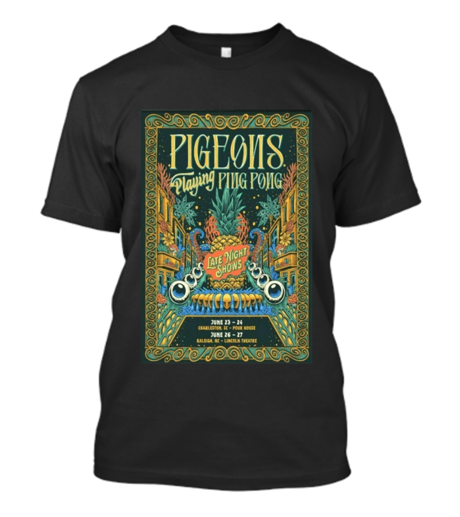 Pigeons Playing Ping Pong Late Night Shows June 23 24 Charleston June 26 27 Raleigh T-Shirt