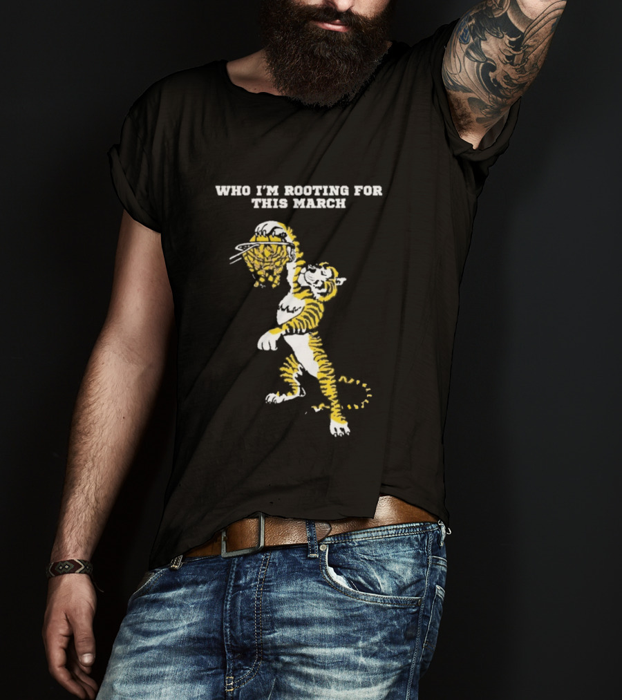 Who I'm Rooting For This March LSU Tigers Basketball Tiger Dunking T-Shirt